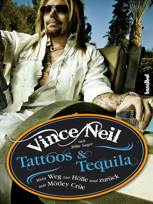 Title details for Tattoos & Tequila by Vince Neil - Available